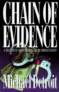Chain of Evidence: A True Story of Law Enforcement and One Woman's Bravery - Detroit, Michael