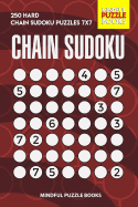 Chain Sudoku: 250 Hard Chain Sudoku Puzzles 7x7