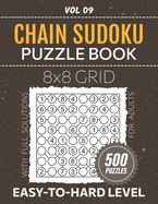 Chain Sudoku Puzzle Book: 500 Strimko Puzzles For Logic Enthusiasts, Easy To Hard Difficulty Challenges, Improve Your Solving Skills With 8x8 Grid Brainteasers, Solutions Included, Vol 09