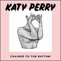 Chained to the Rhythm - Katy Perry