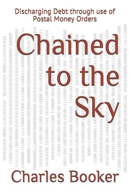 Chained to the Sky: Discharging Debt through use of Postal Money Orders - Booker, Charles