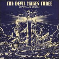 Chains Are Broken - The Devil Makes Three