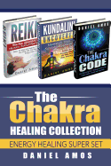 Chakra Healing Collection: Spirituality and Meditation for Spiritual Healing; Spiritual Healing Bundle Box Set (Healing Crystals, Mindfulness, Energy Medicine, Healing Affirmations, Zen Buddhism)