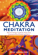 Chakra Meditation: Discover Energy, Creativity, Focus, Love, Communication, Wisdom and Spirit
