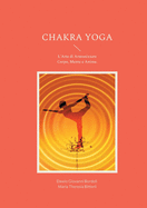 Chakra Yoga: L'Arte di Armonizzare Corpo, Mente e Anima.
