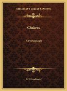 Chakras: A Monograph