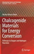 Chalcogenide Materials for Energy Conversion: Pathways to Oxygen and Hydrogen Reactions