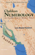 Chaldean Numerology: An Ancient Map for Modern Times - Thompson, Leeya Brooke