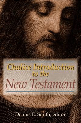 Chalice Introduction to the New Testament - Smith, Dennis, Dr. (Editor)