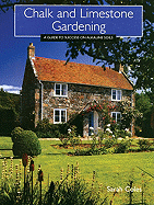 Chalk and Limestone Gardening: A Guide to Success on Alkaline Soils