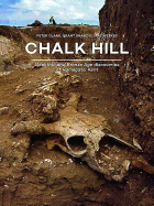 Chalk Hill: Neolithic and Bronze Age Discoveries at Ramsgate, Kent