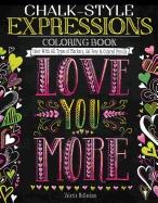 Chalk-Style Expressions Coloring Book: Color with All Types of Markers, Gel Pens & Colored Pencils