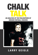 Chalk Talk: An Analysis of the Philosophies of Oregon Football Coaches