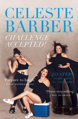 Challenge Accepted!: 253 Steps to Becoming an Anti-it Girl - Barber, Celeste