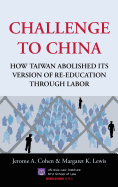 Challenge to China: How Taiwan Abolished Its Version of Re-Education Through Labor