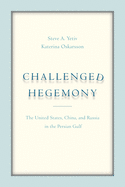 Challenged Hegemony: The United States, China, and Russia in the Persian Gulf