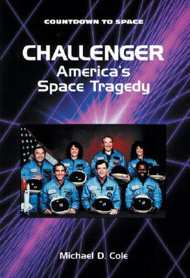 Challenger: America's Space Tragedy - Cole, Michael D