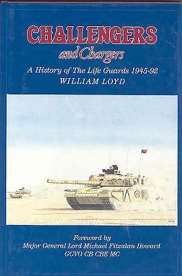 Challengers and Chargers: A History of the Life Guards 1945-92 - Loyd, William