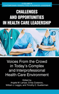 Challenges and Opportunities in Healthcare Leadership: Voices from the Crowd in Today's Complex and Interprofessional Healthcare Environment
