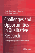 Challenges and Opportunities in Qualitative Research: Sharing Young Scholars' Experiences