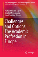 Challenges and Options: The Academic Profession in Europe