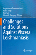 Challenges and Solutions Against Visceral Leishmaniasis