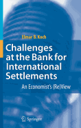 Challenges at the Bank for International Settlements: An Economist's (Re)View