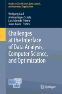 Challenges at the Interface of Data Analysis, Computer Science, and Optimization: Proceedings of the 34th Annual Conference of the Gesellschaft fr Klassifikation e. V., Karlsruhe, July 21 - 23, 2010