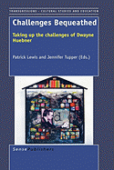 Challenges Bequeathed: Taking Up the Challenges of Dwayne Huebner