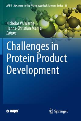 Challenges in Protein Product Development - Warne, Nicholas W (Editor), and Mahler, Hanns-Christian (Editor)