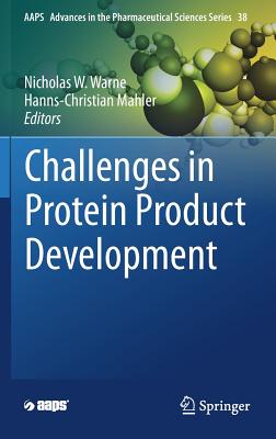 Challenges in Protein Product Development - Warne, Nicholas W (Editor), and Mahler, Hanns-Christian (Editor)