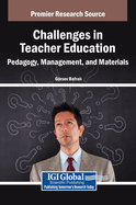 Challenges in Teacher Education: Pedagogy, Management, and Materials