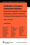 Challenges of European Employment Relations: Employment Regulation; Trade Union Organization; Equality, Flexicurity, Training and New Approaches to Pay