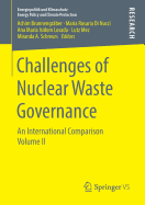 Challenges of Nuclear Waste Governance: An International Comparison Volume II