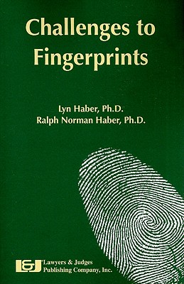 Challenges to Fingerprints - Haber, Lyn, and Haber, Ralph Norman