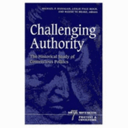 Challenging Authority: The Historical Study of Contentious Politics Volume 7
