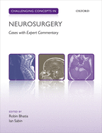 Challenging Concepts in Neurosurgery: Cases with Expert Commentary