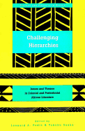 Challenging Hierarchies: Issues and Themes in Colonial and Postcolonial African Literature - Podis, Leonard (Editor), and Saaka, Abrafi (Editor)