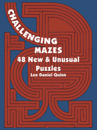 Challenging Mazes: 48 New & Unusual Puzzles