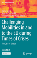 Challenging Mobilities in and to the EU during Times of Crises: The Case of Greece