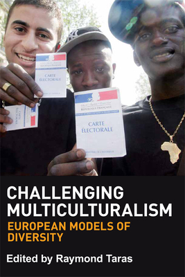 Challenging Multiculturalism: European Models of Diversity - Taras, Raymond (Editor)