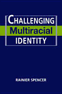 Challenging Multiracial Identity - Spencer, Rainier