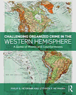 Challenging Organized Crime in the Western Hemisphere: A Game of Moves and Countermoves