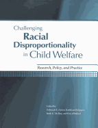 Challenging Racial Disproportionality in Child Welfare: Research, Policy & Practice