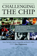 Challenging the Chip: Labor Rights and Environmental Justice in the Global Electronics Industry