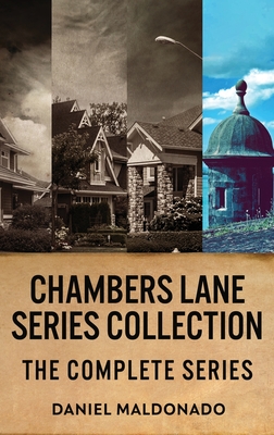 Chambers Lane Series Collection: The Complete Series - Maldonado, Daniel