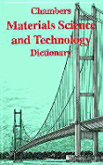 Chambers Materials Science and Technology Dictionary