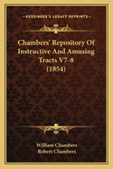 Chambers' Repository of Instructive and Amusing Tracts V7-8 (1854)