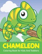 Chameleon Coloring Book for Kids And Toddlers: Wonderful Chameleon Coloring Book For Chameleon Lover, Adults, Teens, Kids And toddler