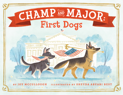 Champ and Major: First Dogs - McCullough, Joy